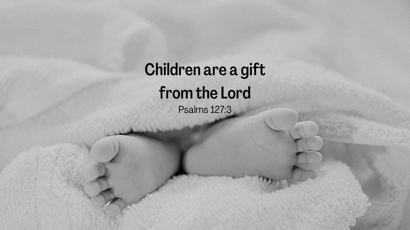 Background image: Baby feet covered with blanket; background text: “Children are a gift from the Lord” (Psalms 127:3).