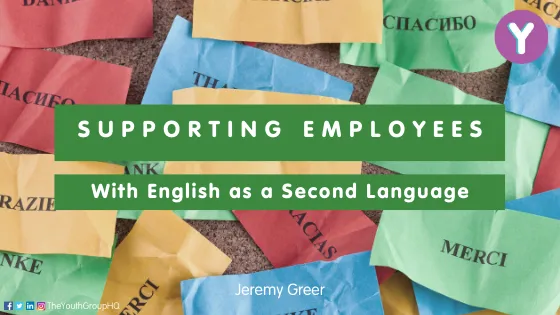 Supporting employees with English as a second language!