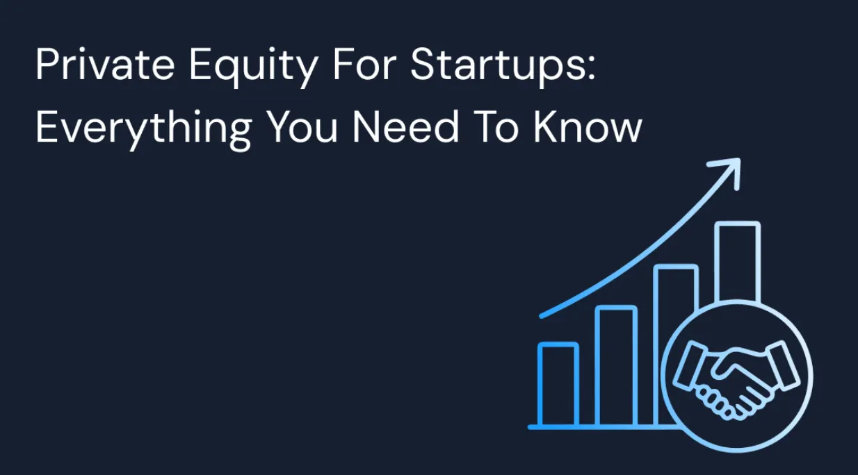 Private Equity for Startups: Everything You Need to Know