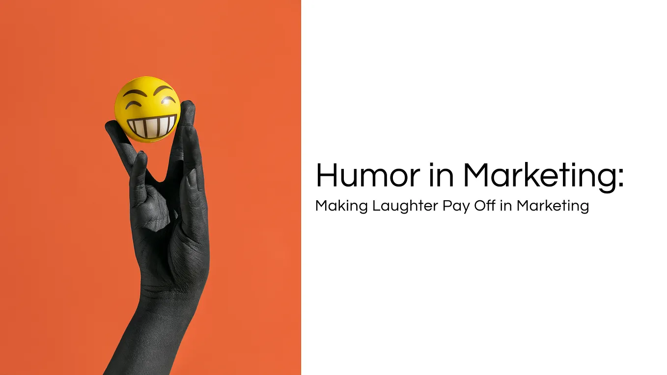 Making Laughter Pay Off in Marketing