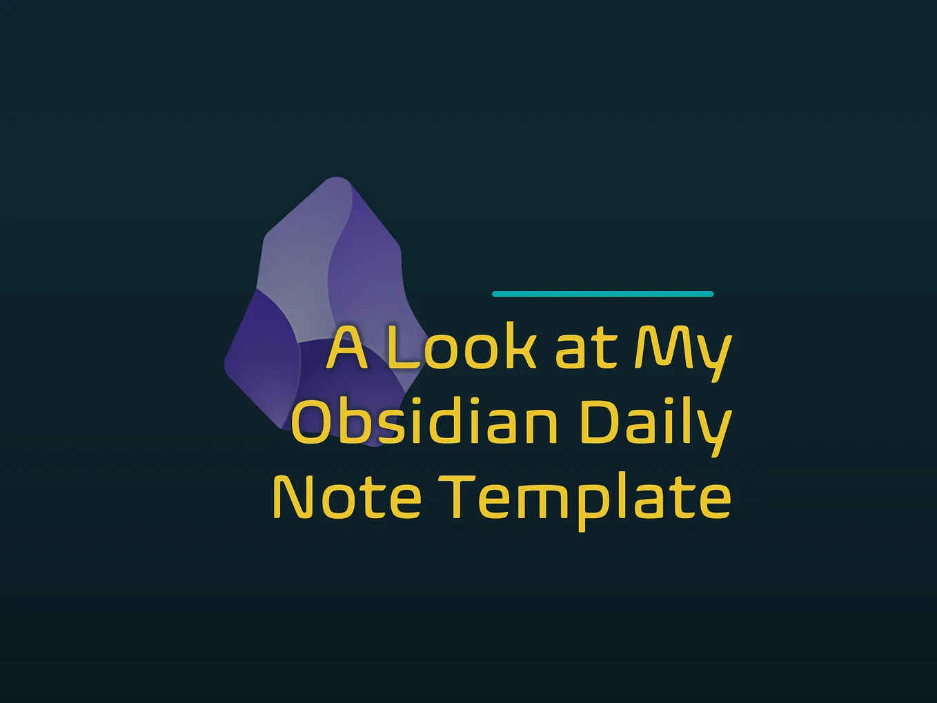 A Look at My Obsidian Daily Note Template