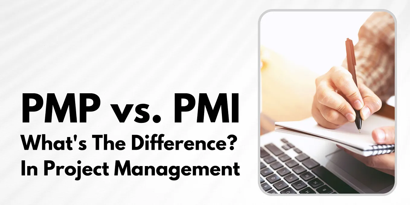 PMP vs. PMI: What’s The Difference? In Project Management