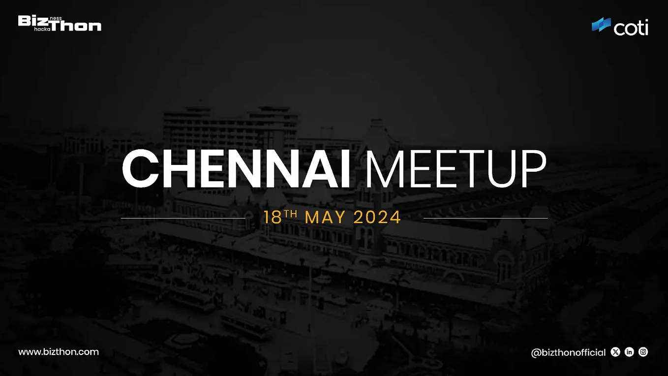 Chennai Meetup: BizThon x COTI Workshop