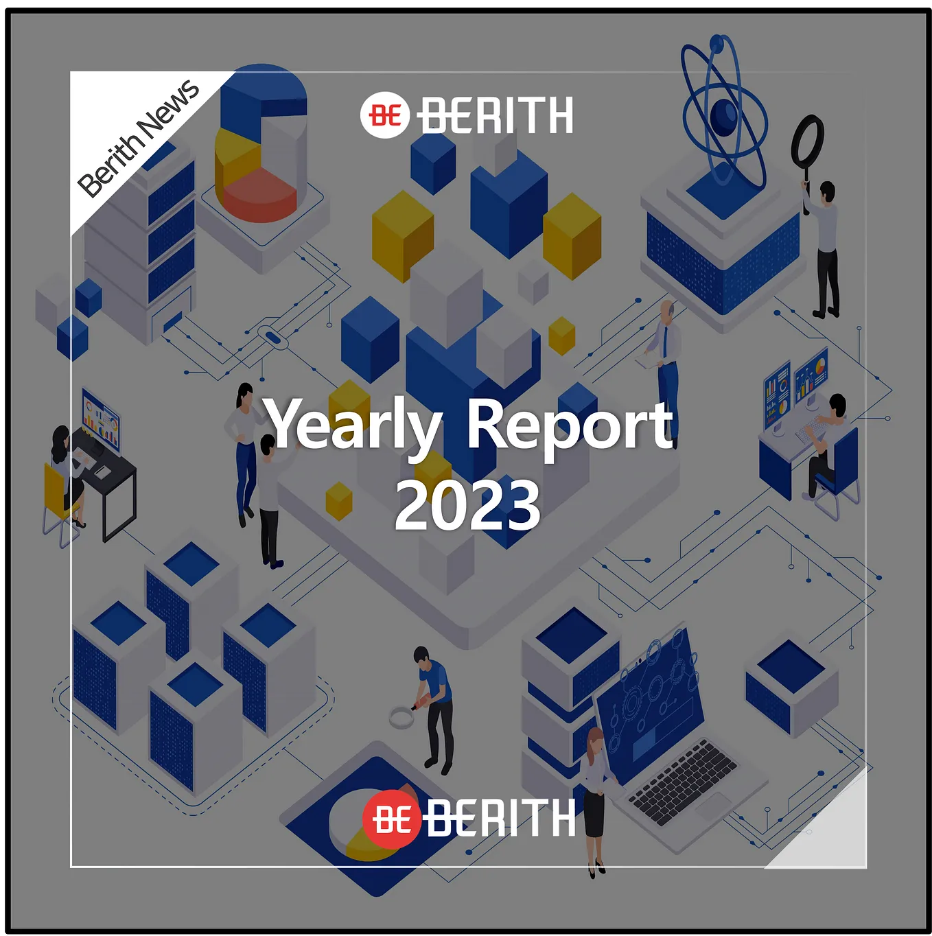 Berith, Yearly Report — 2023