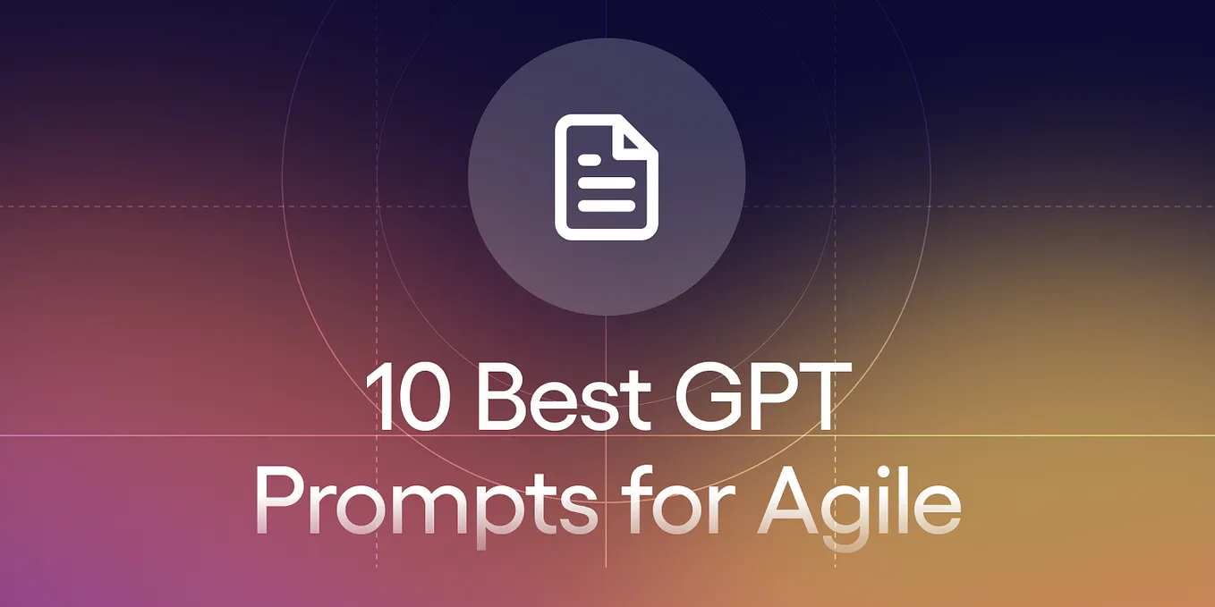 10 Best GPT Prompts for Agile