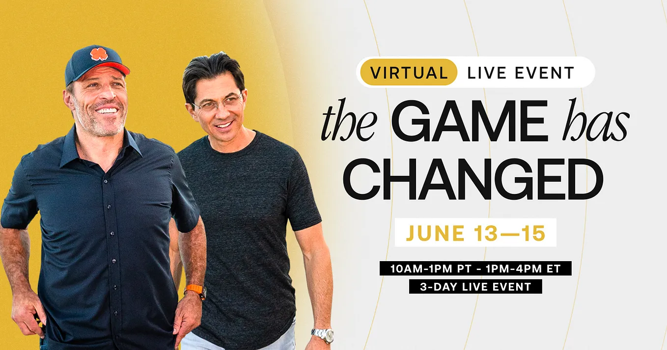 The Game Has Changed w/ Tony Robbins & Dean Graziosi — 3 Day Free Virtual Live Event