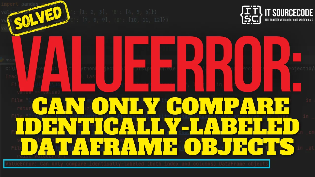 ValueError: Can only compare identically-labeled dataframe objects [SOLVED]