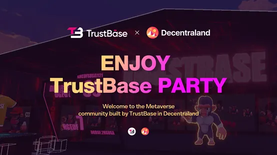 Welcome to the TrustBase Metaverse Party!
