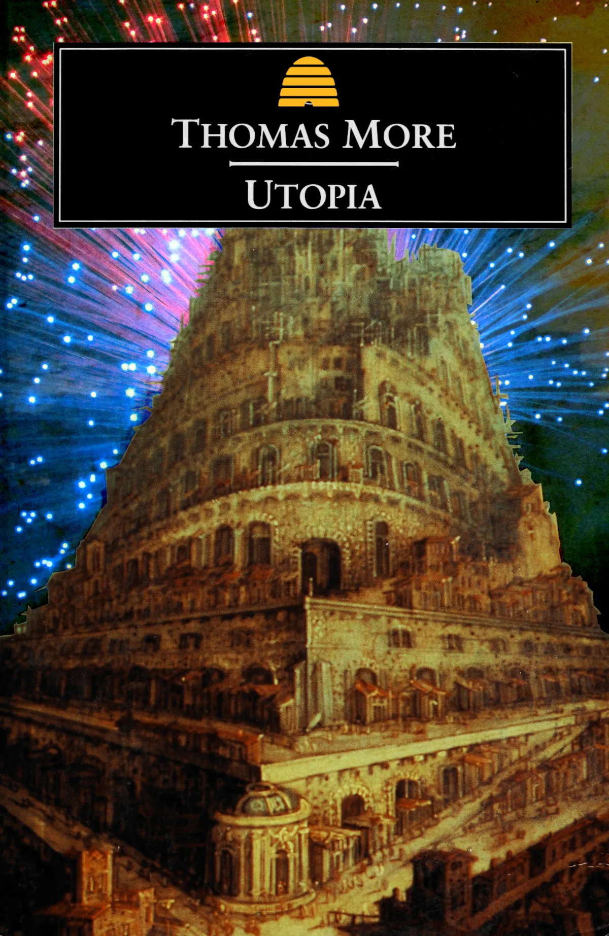The cover of the Penguin Classics edition of Thomas More’s ‘Utopia.’ It has been altered to add a glowing halo of fiber optics around the central tower. The Penguin logo has been replaced with the beehive from the Utah state flag. Image: 4028mdk09 (modified) https://commons.wikimedia.org/wiki/File:Rote_LED_Fiberglasleuchte.JPG CC BY-SA 3.0 https://creativecommons.org/licenses/by-sa/3.0/deed.en