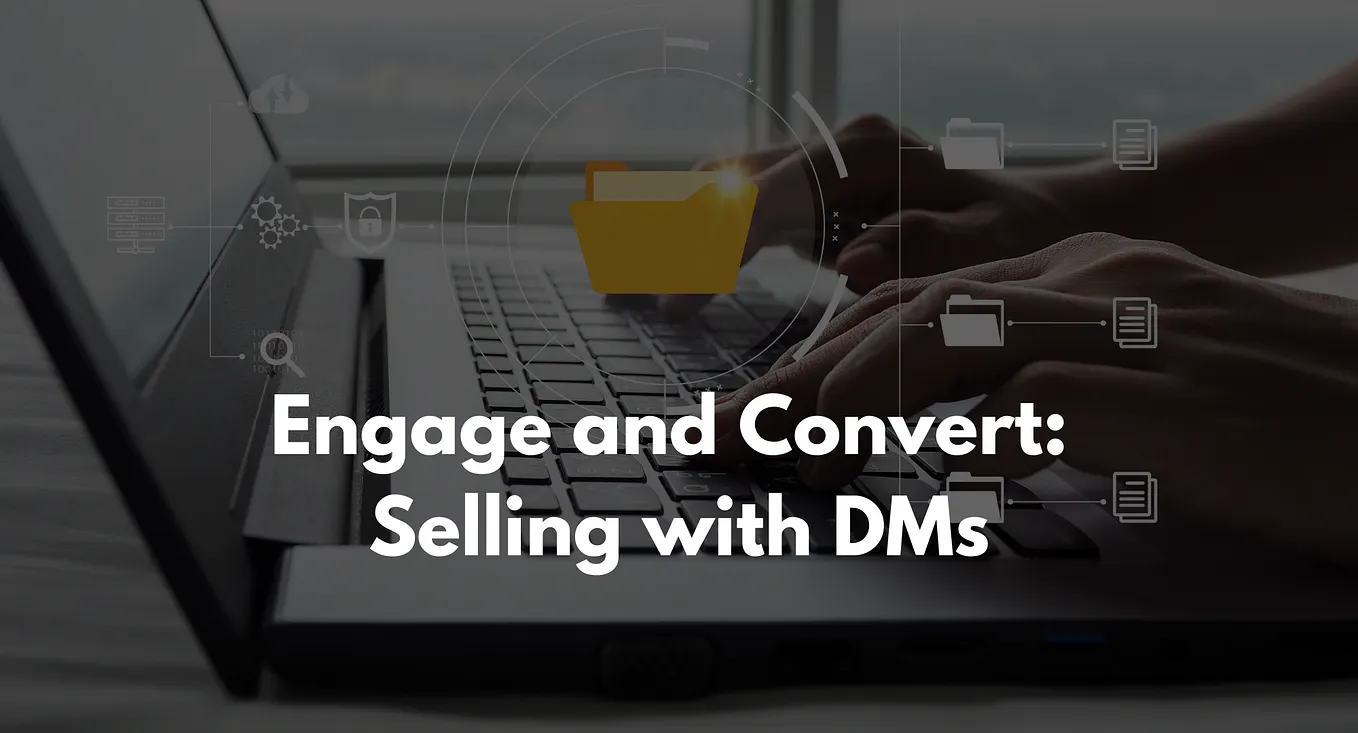 Engage and Convert: The Essential Guide to Selling with DMs