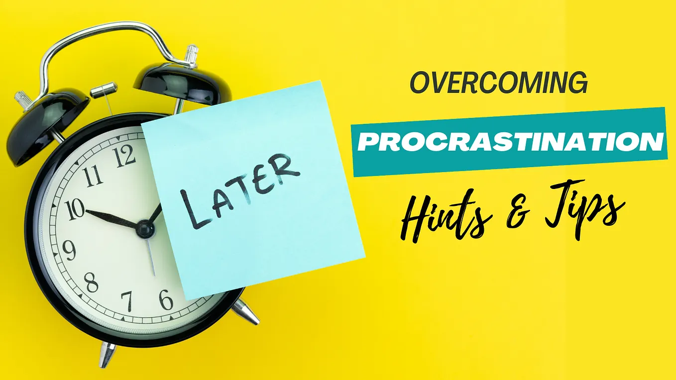 Overcoming Procrastination: Actionable Tips for Achieving Your Goals
