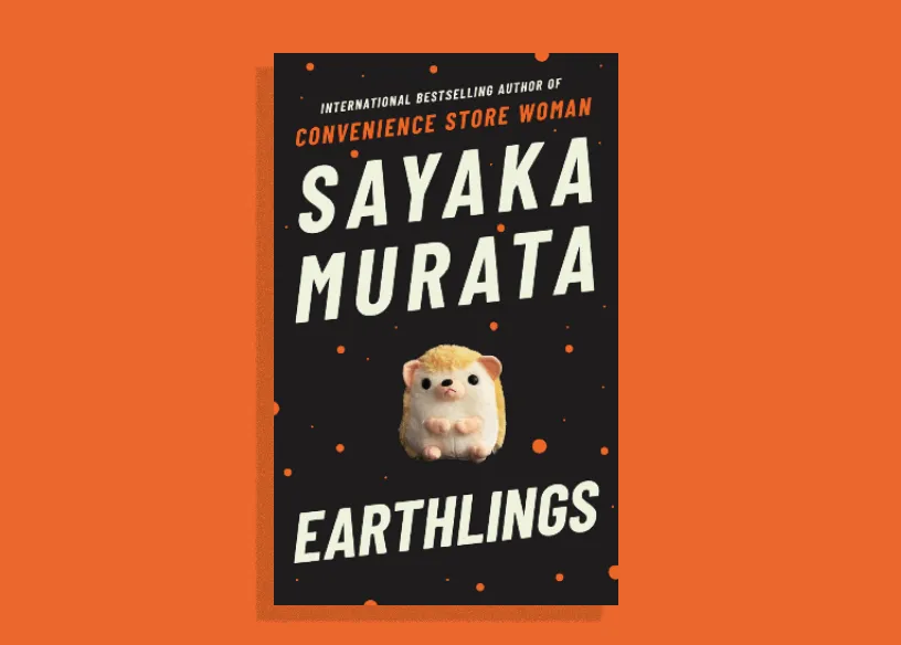 A Review of ‘Earthlings’ by Sayaka Murata