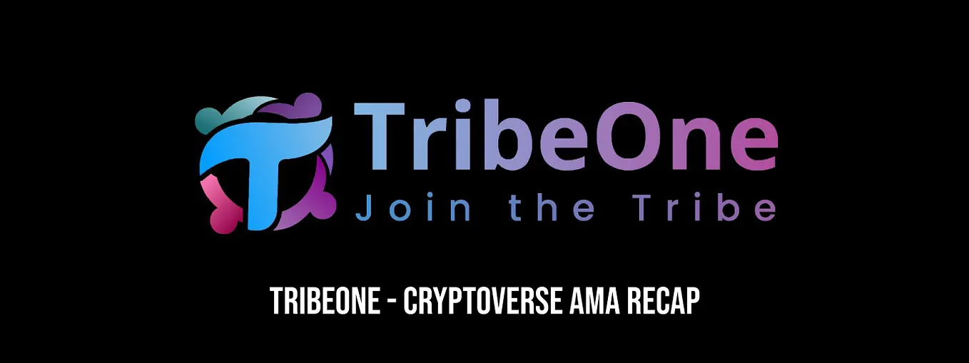 TribeOne -CryptoVerse AMA Recap