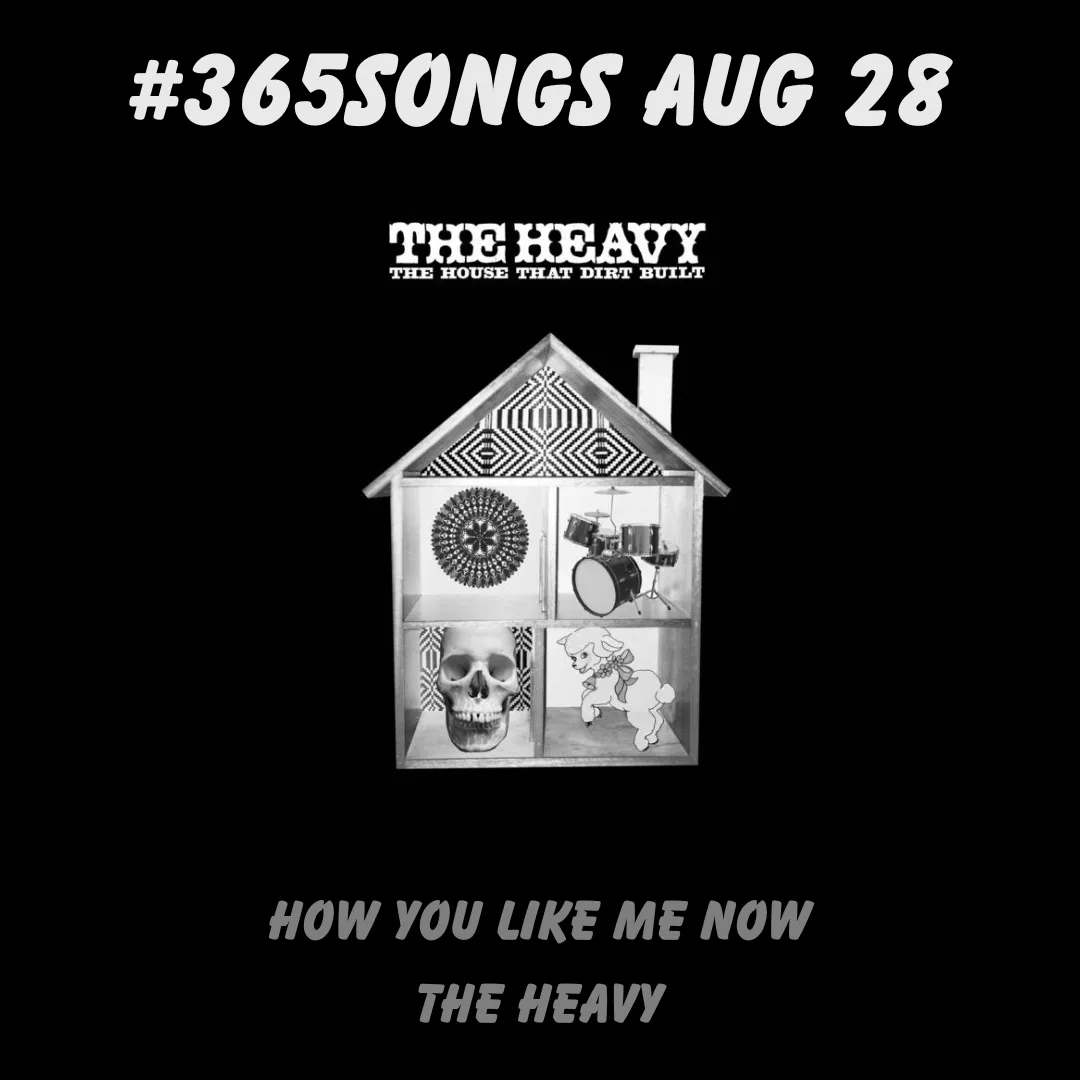 How You Like Me Now—The Heavy