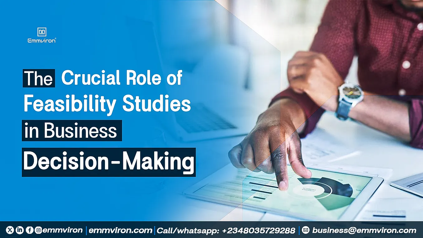 The Crucial Role of Feasibility Studies in Business Decision-Making