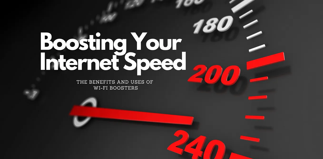 Boosting Your Internet Speed: Understanding the Benefits and Uses of Wi-Fi Boosters