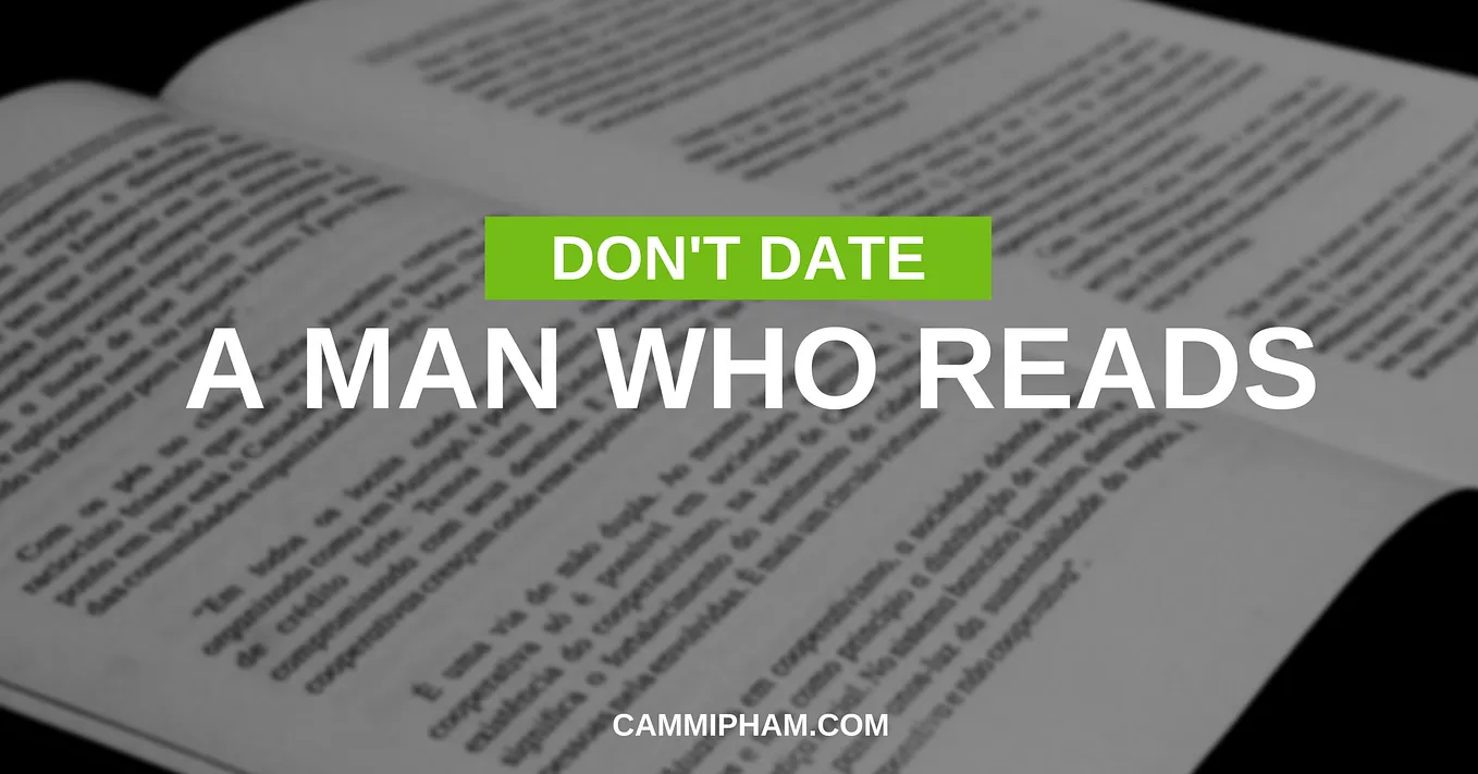 Don’t Date a Man Who Reads