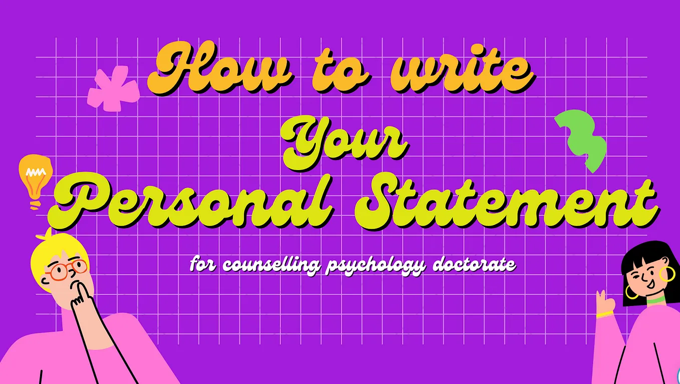 How to Prepare Your Counselling Psychology Doctorate Application (Part 1 — Personal Statement)?