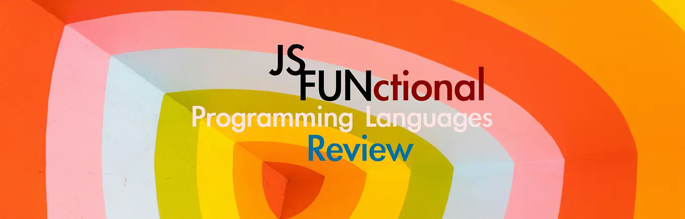 JS — Functional Programming Languages Review