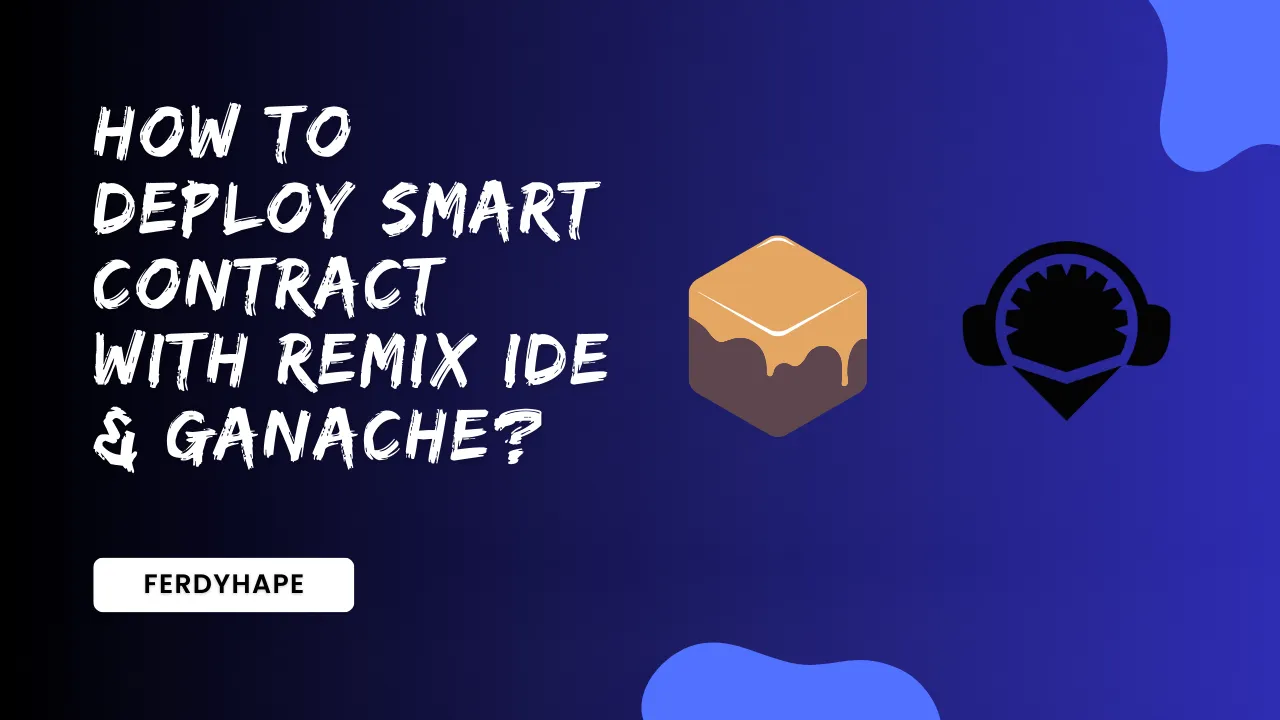 Remix IDE and Ganache: A Beginner’s Guide to Smart Contract Deployment