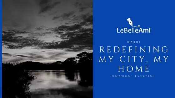 Warri: Redefining My City, My Home