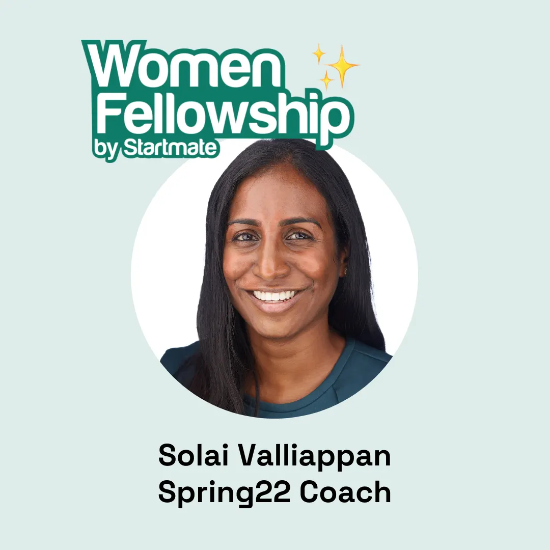 As a Coach this is what I’ve seen the best do as part of the Startmate Women Fellowship