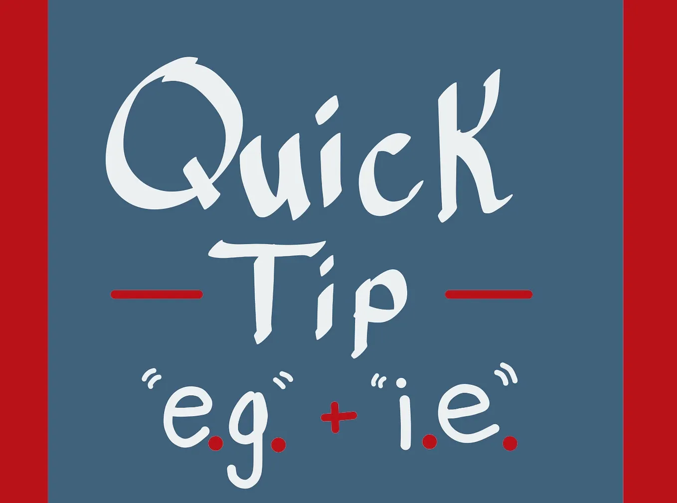 Trick to Remember “e.g.” & “i.e.”