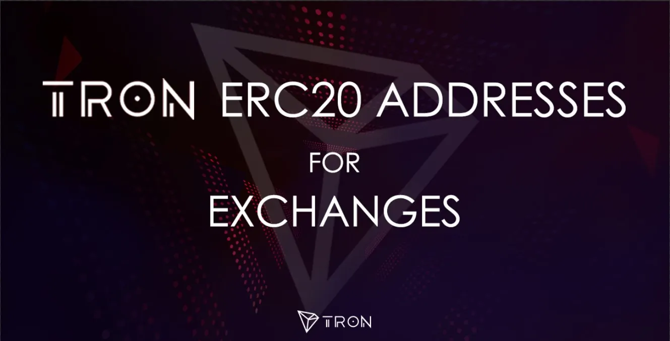 Announcement: TRON ERC20 addresses (for Exchanges Only)