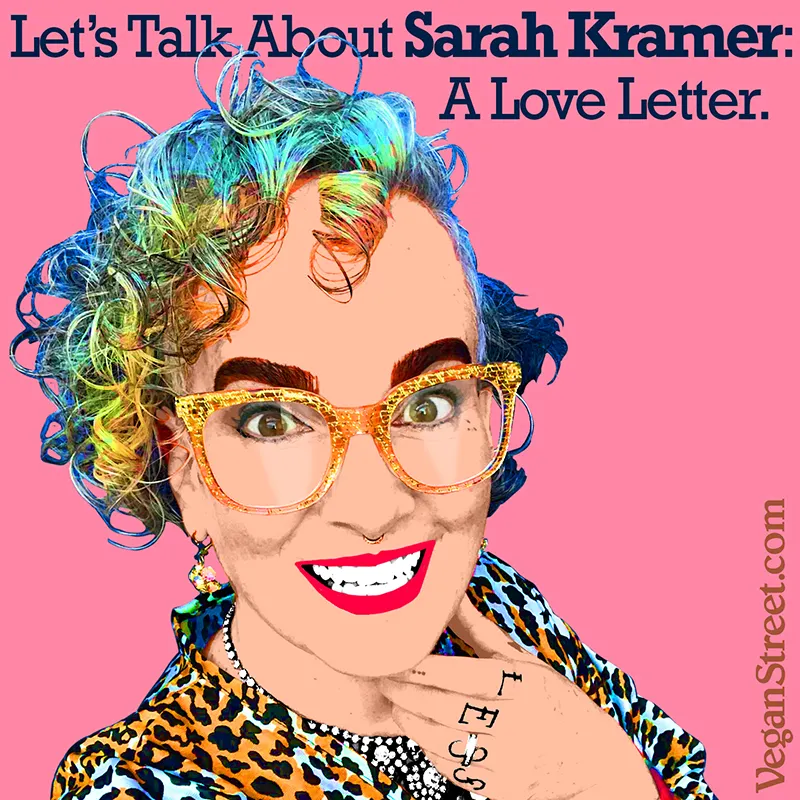 Let’s Talk About Sarah Kramer: A Love Letter