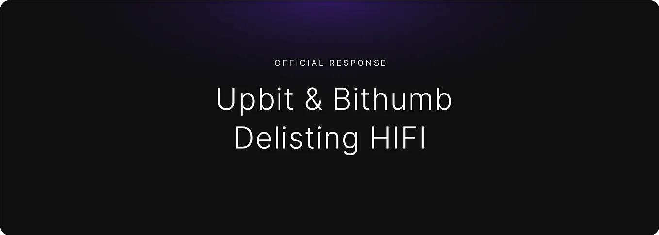 Official Response: Upbit & Bithumb Delisting HIFI