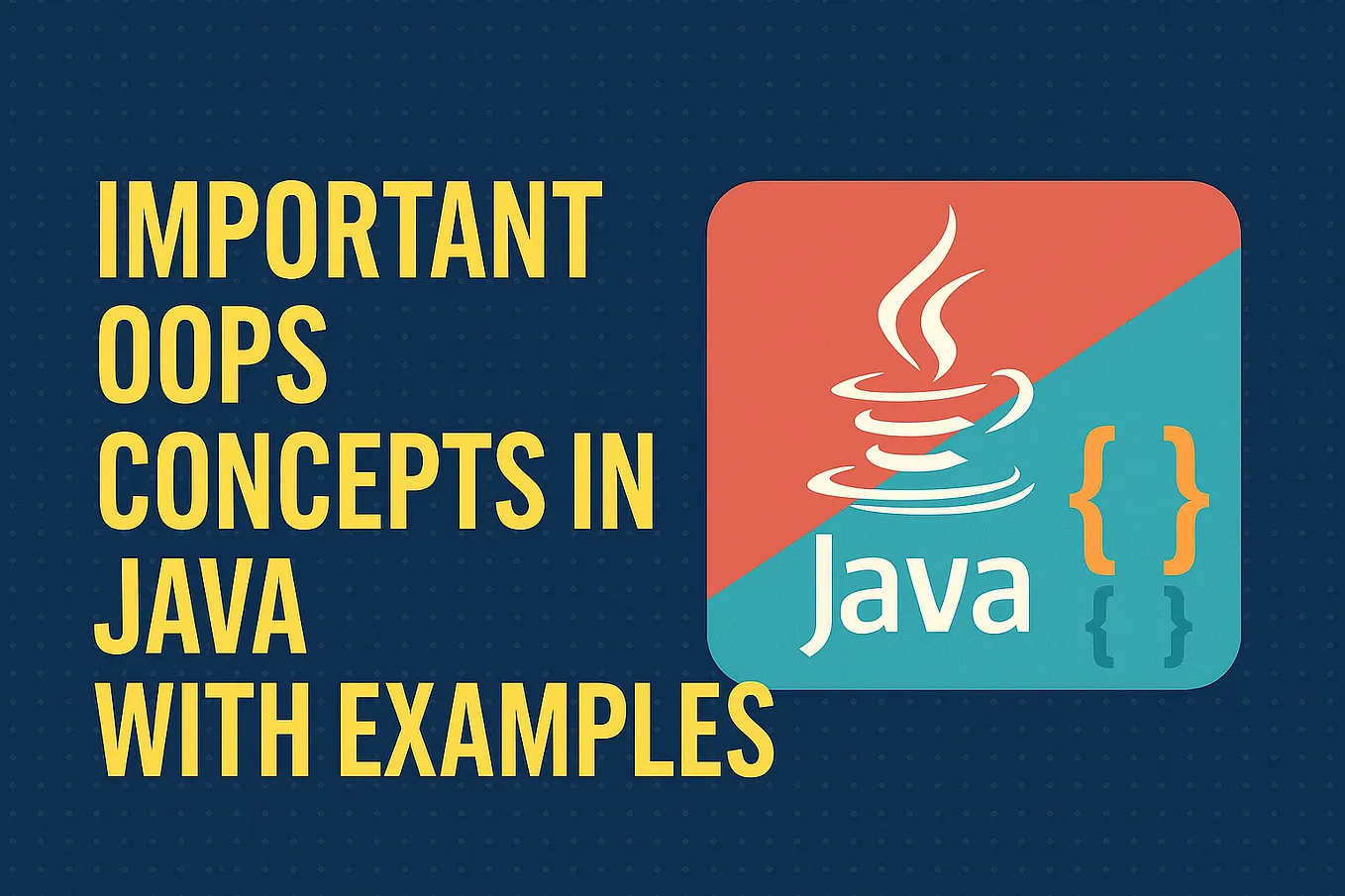 Complete Guide to Object-Oriented Programming in Java | by Ditin ...