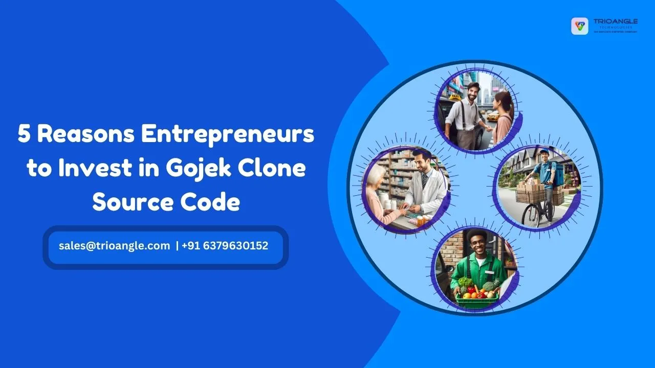 5 Reasons Entrepreneurs to Invest in Gojek Clone Source Code