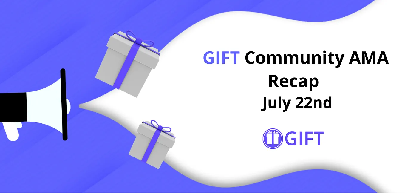 GIFT Community AMA Recap: July 22nd