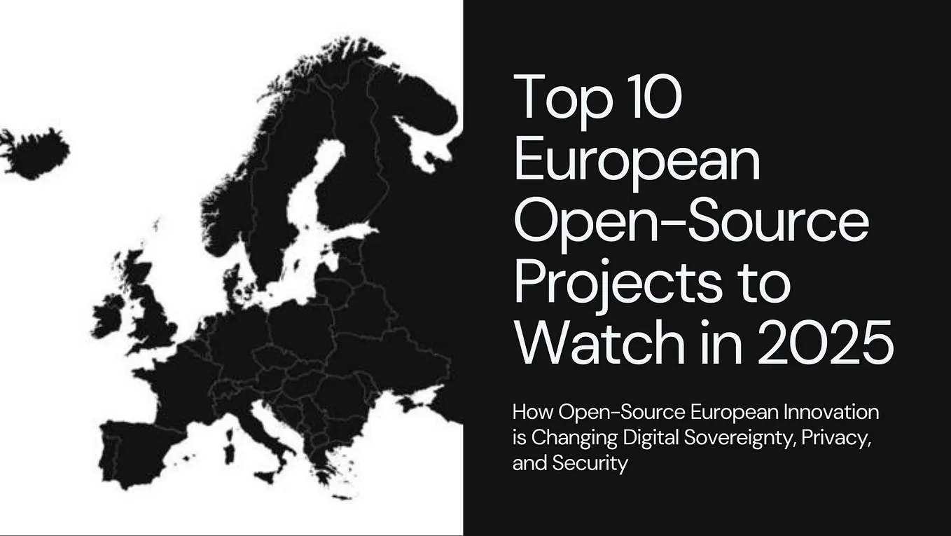 Top 10 European Open-Source Projects to Watch in 2025: