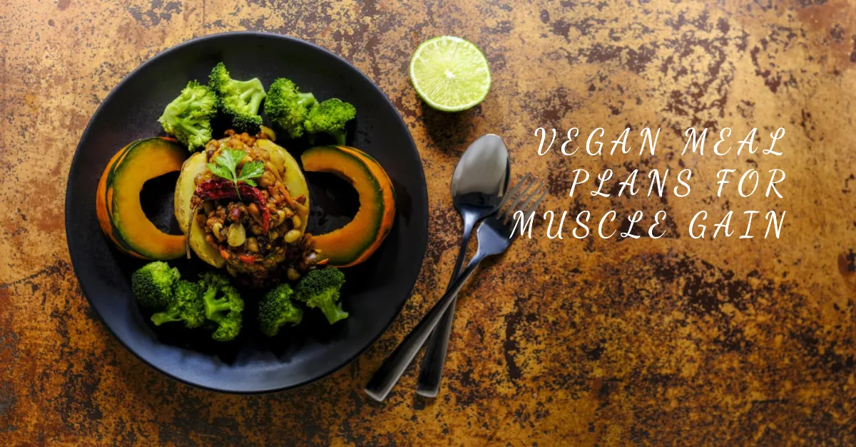 Build Muscle the Vegan Way: Meal Plans Revealed