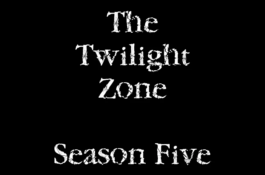 For the Love of Great Series: Season Five of The Twilight Zone, Ranked by Episode.