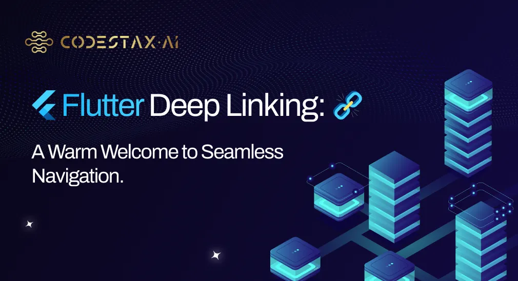 Flutter Deep Linking: A Warm Welcome to Seamless Navigation
