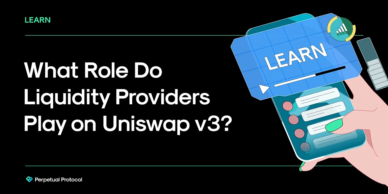What Role Do Liquidity Providers Play in Uniswap v3?