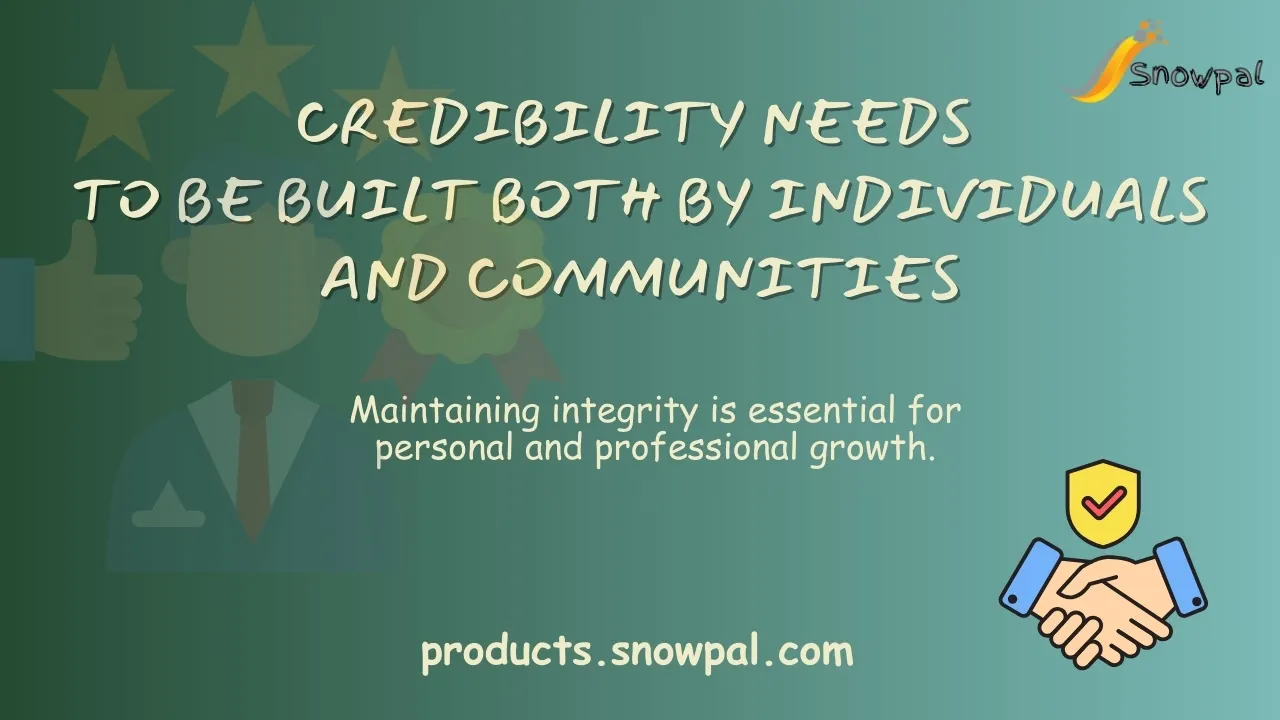 Credibility needs to be built both by individuals and communities
