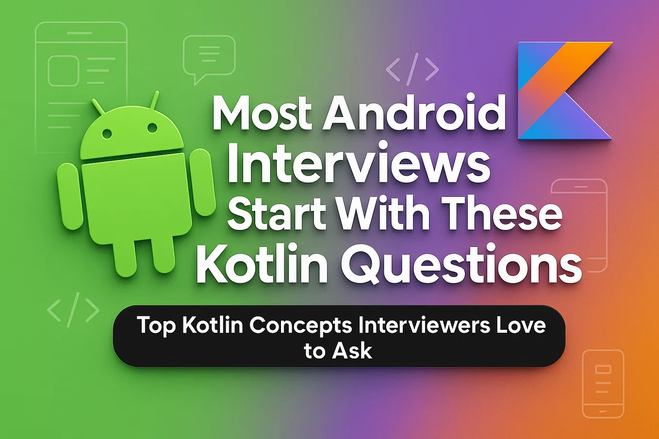 Most Android Interviews Start With These Kotlin Questions