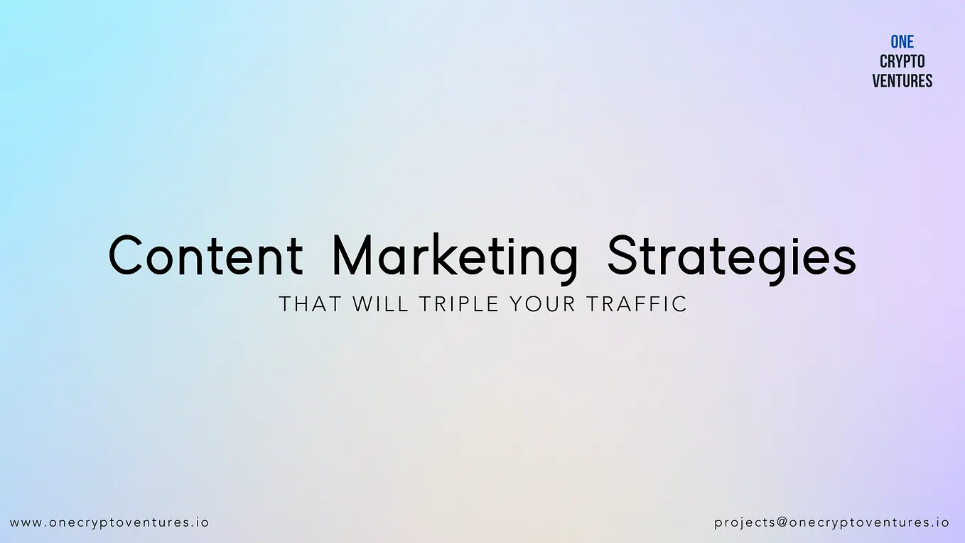 Content Marketing Tips for Crypto Companies and Projects | by One Crypto  Ventures | Medium