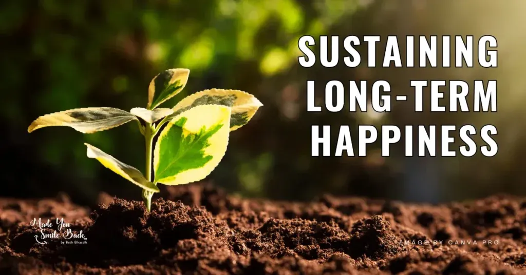 Sustaining Long term Happiness-