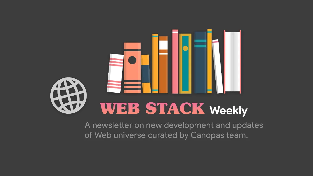 Web Stack Weekly — Issue#132
