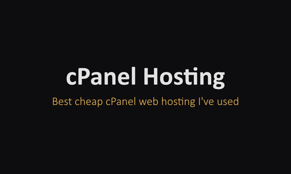 Best cheap cPanel web hosting I’ve used