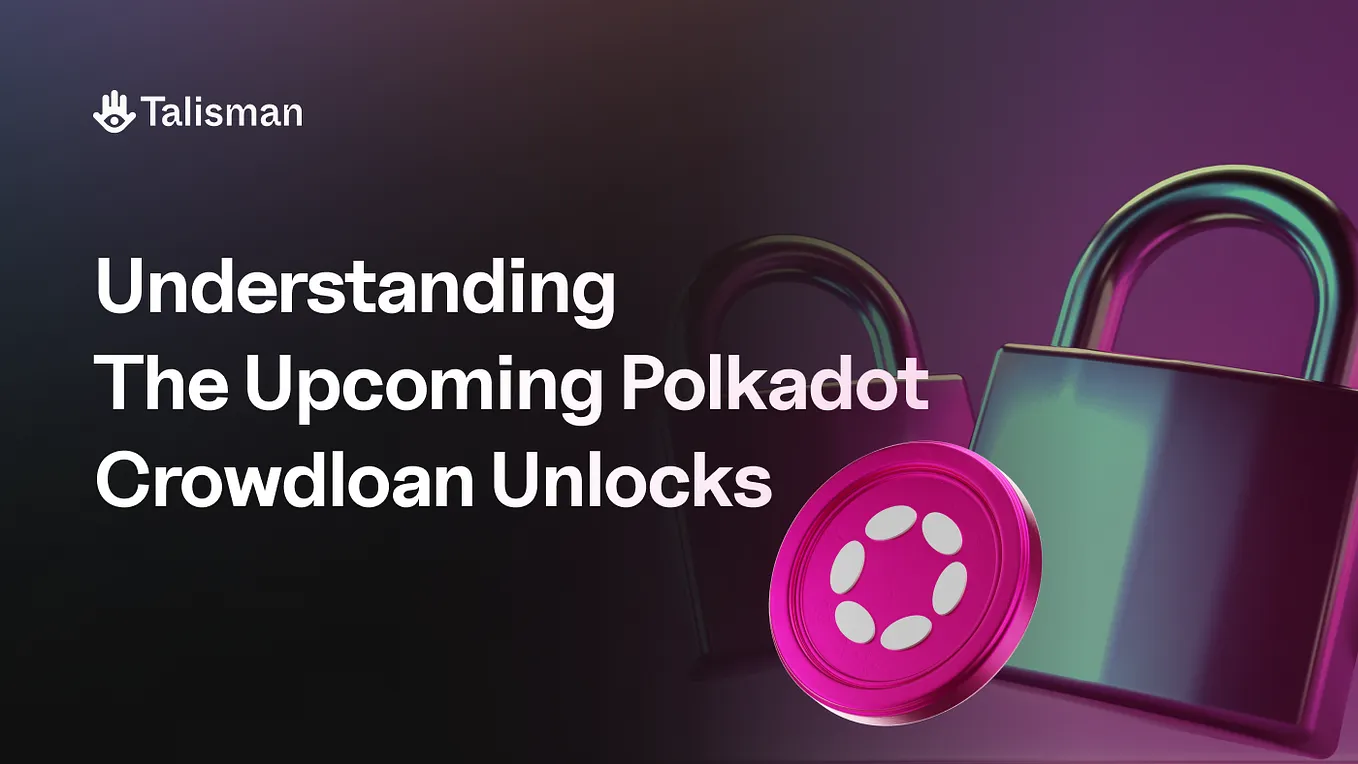 Understanding The Upcoming Polkadot Crowdloan Unlocks