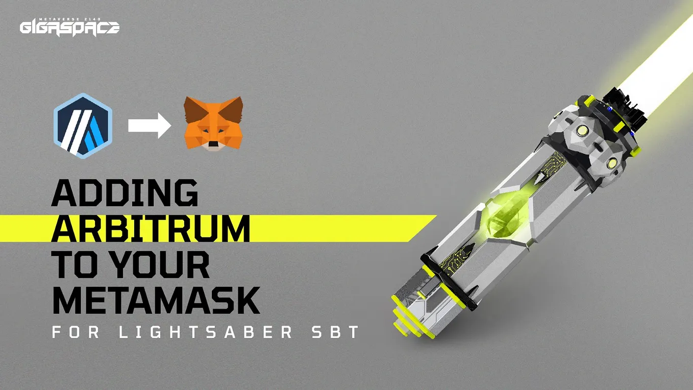 Adding Arbitrum to Your Metamask for Lightsaber SBT