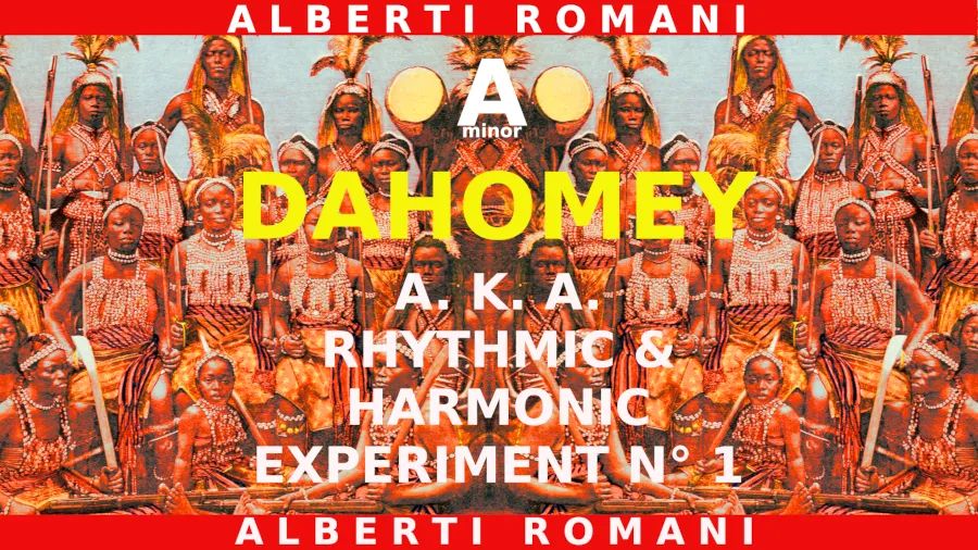 Dahomey: Rhythmic & Harmonic Experiment N⁰ 1, in A Major