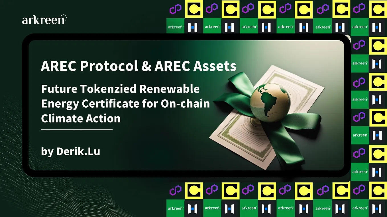 AREC Protocol & AREC Assets: Future Tokenzied Renewable Energy Certificate for On-chain Climate…