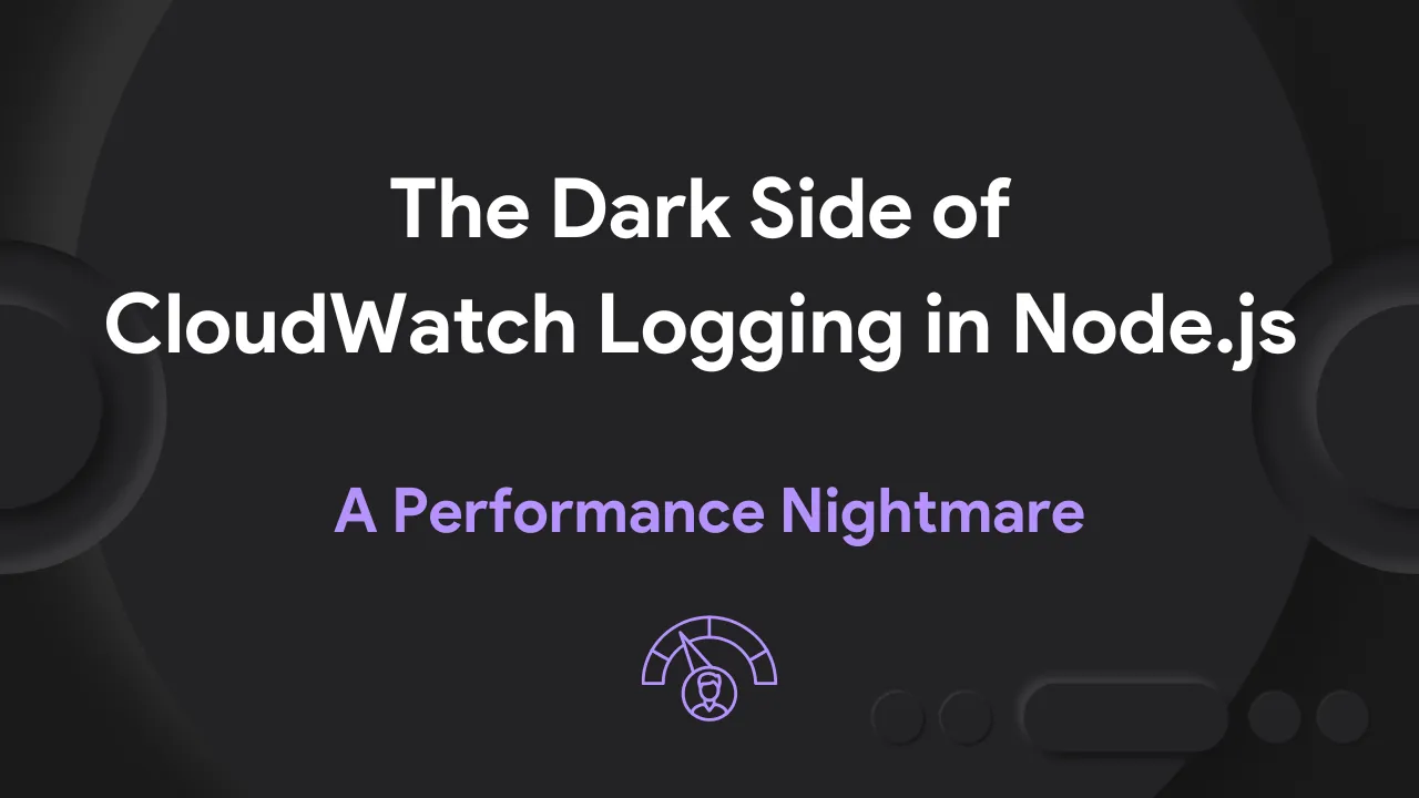 The Dark Side of CloudWatch Logging in Node.js: A Performance Nightmare