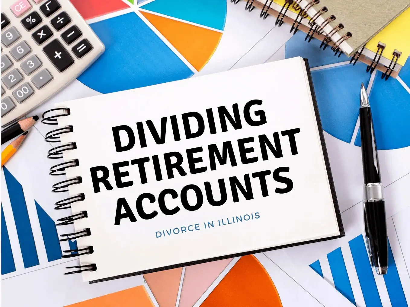 How Are Pensions Divided in Illinois Divorce? What You Need to Know